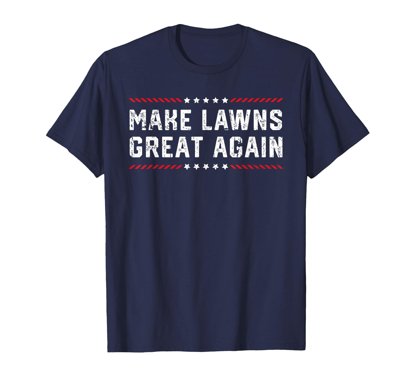 Make Lawns Great Again Lawn Mowing Dad American Flag T-Shirt for Women Men