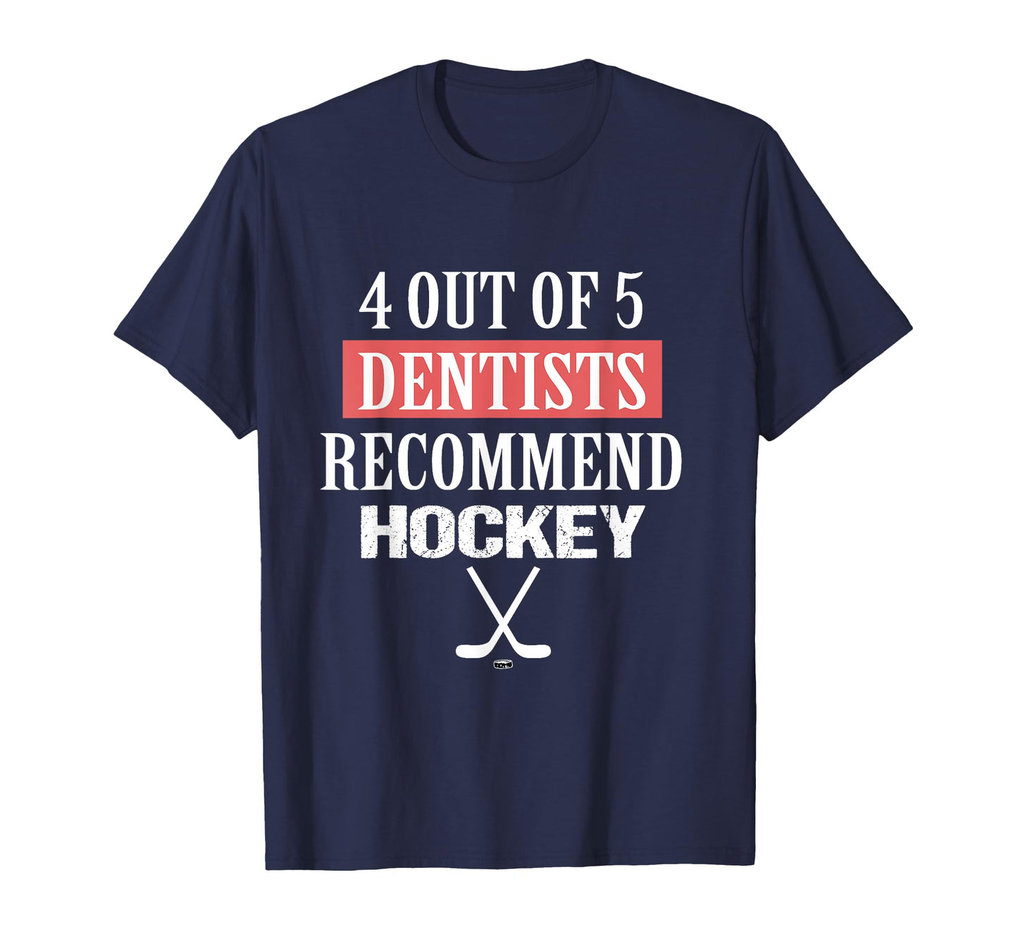 4 OUT OF 5 Dentists Recommend Hockey Funny Ice Hockey Saying T-Shirt