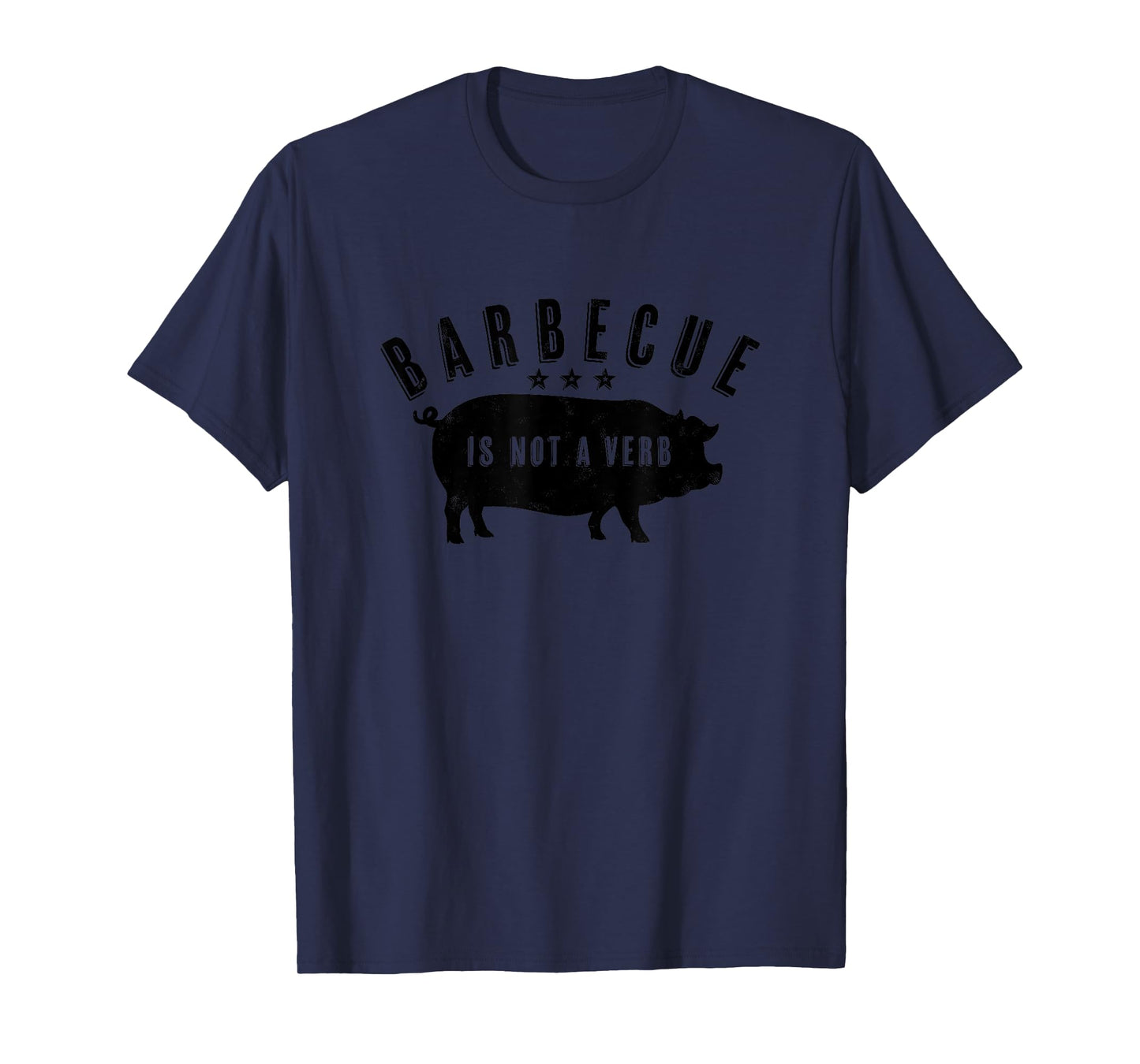 Barbecue Is Not A Verb Funny Southern Food Pork BBQ Pig T-Shirt