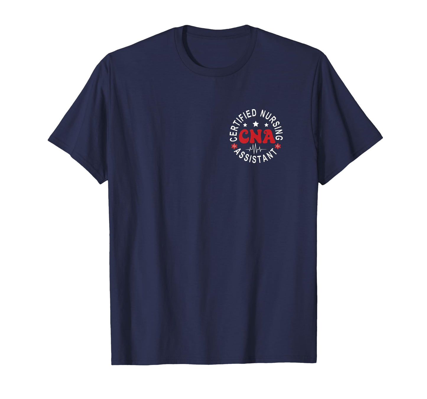 Certified Nursing Assistant Nurse Aide Nurse Assistant CNA T-Shirt
