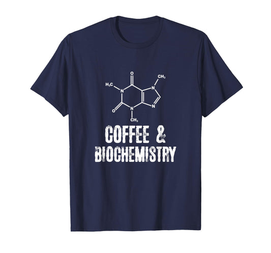 Coffee and Biochemistry T-Shirt
