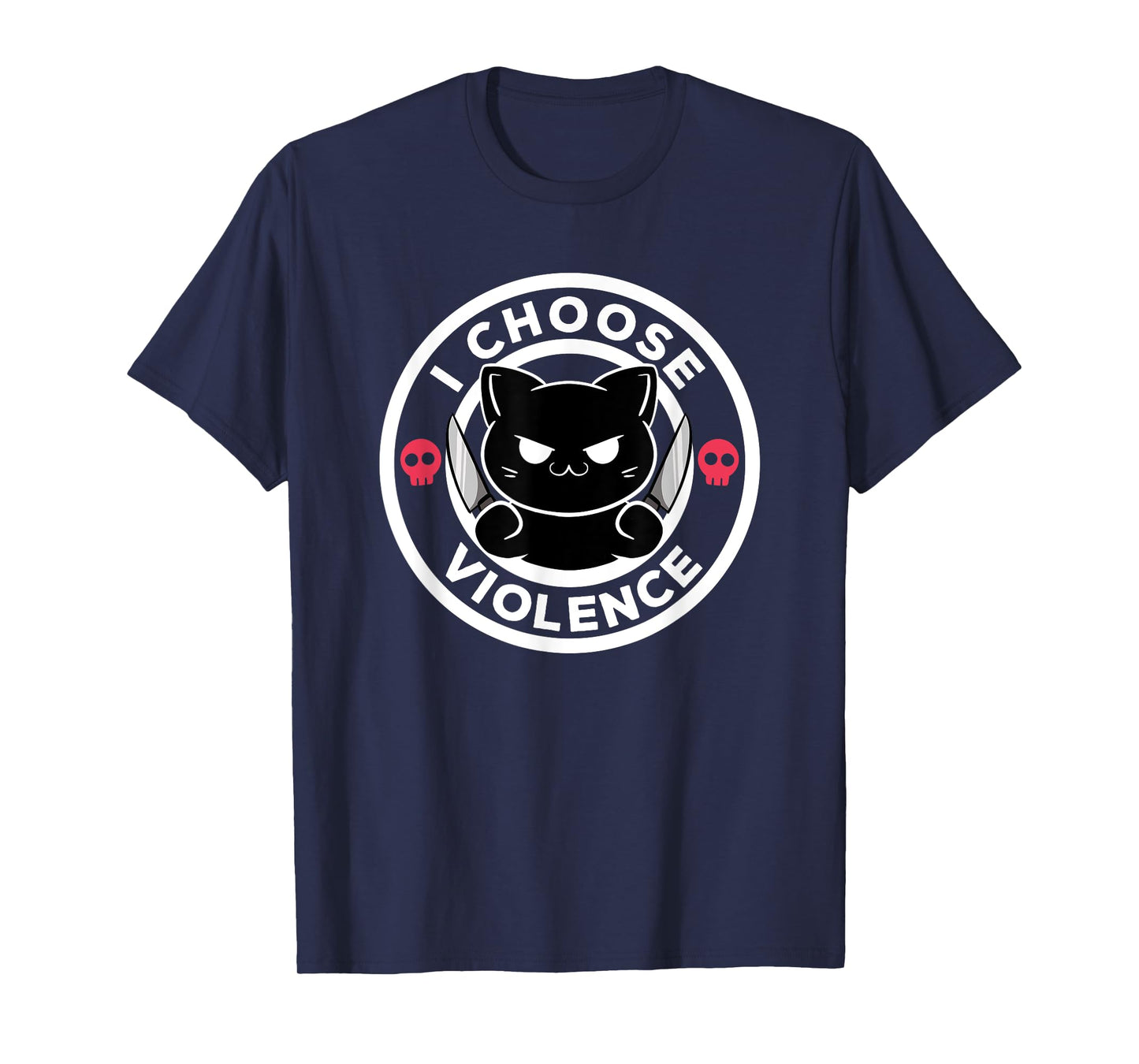 I Choose Violence Today Cat Irony And Sarcasm Funny Cat Men Women T-Shirt