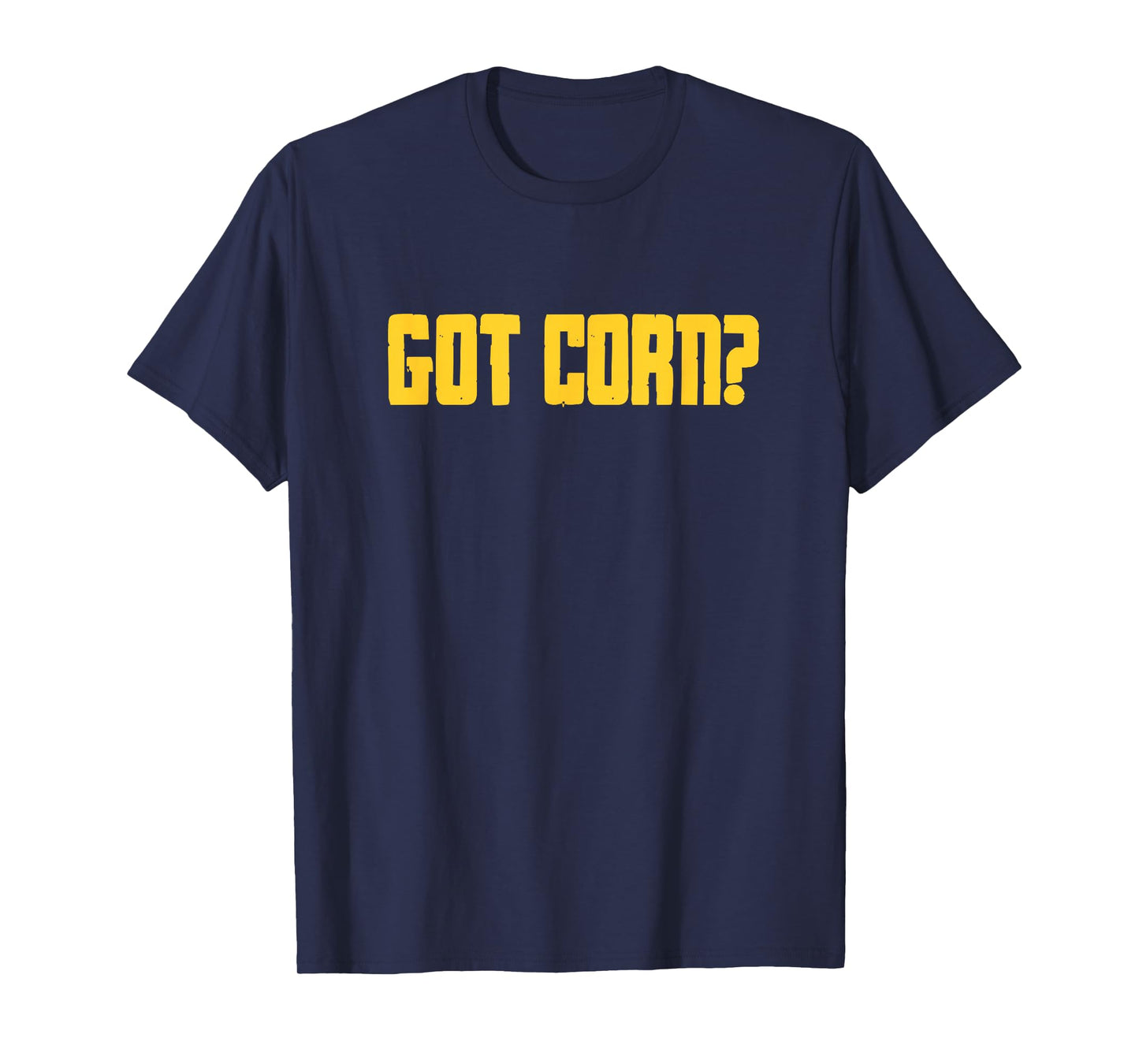 Corn Maize Food Pun Funny Got Corn? T-Shirt