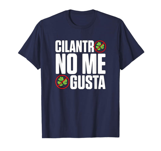 Cilantro No Me Gusta Disliking Cilantro Coriander T-Shirt