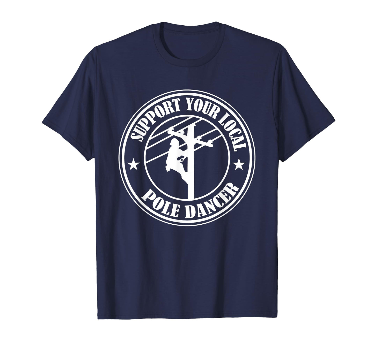 Pole Dancer Lineman Electrician Utility Pole Cable Repair T-Shirt