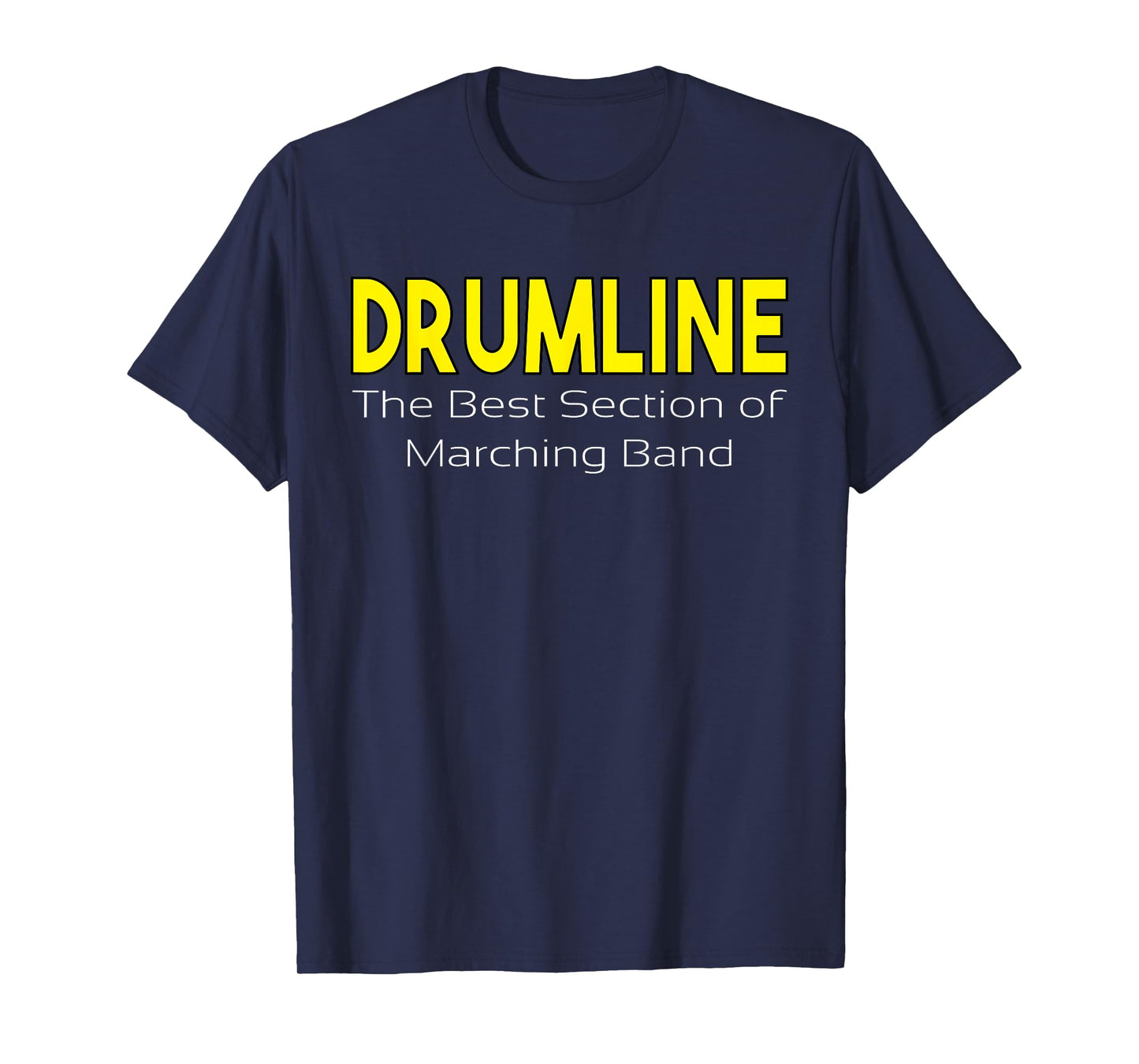 Drumline Best Section Of Marching Band Fun Percussion Shirt T-Shirt