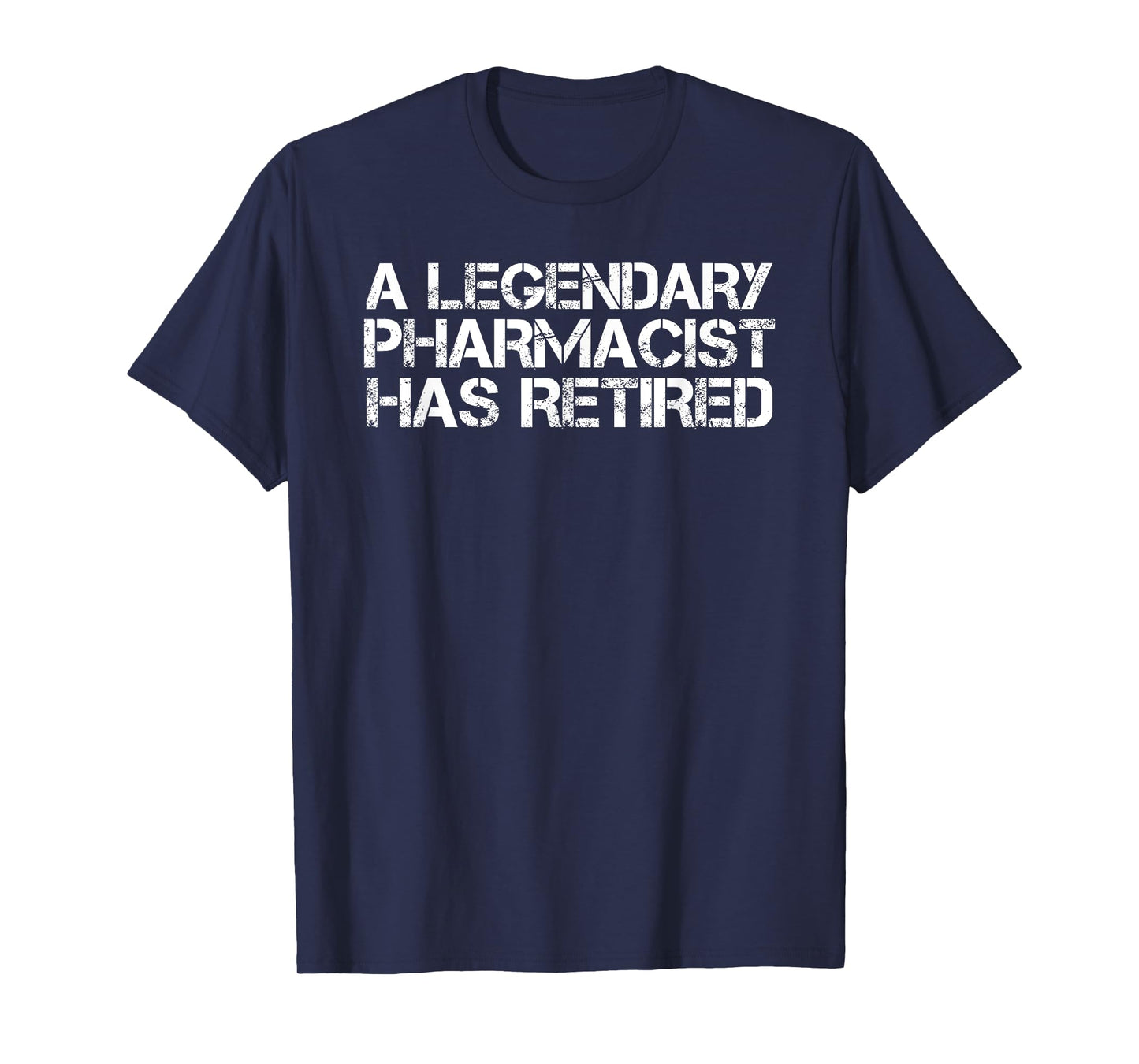 A LEGENDARY PHARMACIST HAS RETIRED Funny Retirement Pin Gift T-Shirt