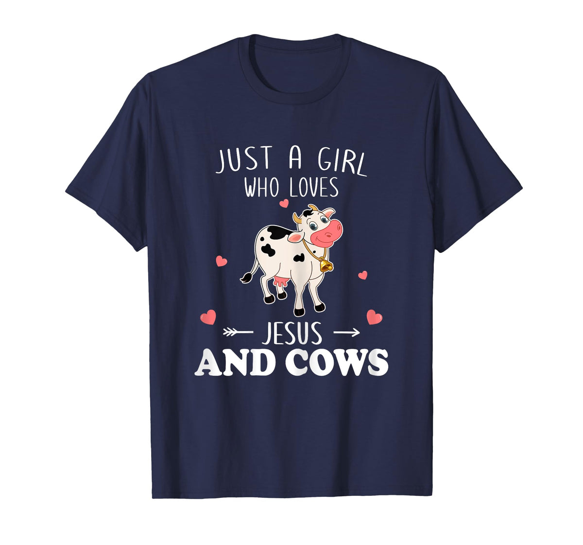 Just A Girl Who Loves Jesus And Cows Farmer Lover T-Shirt