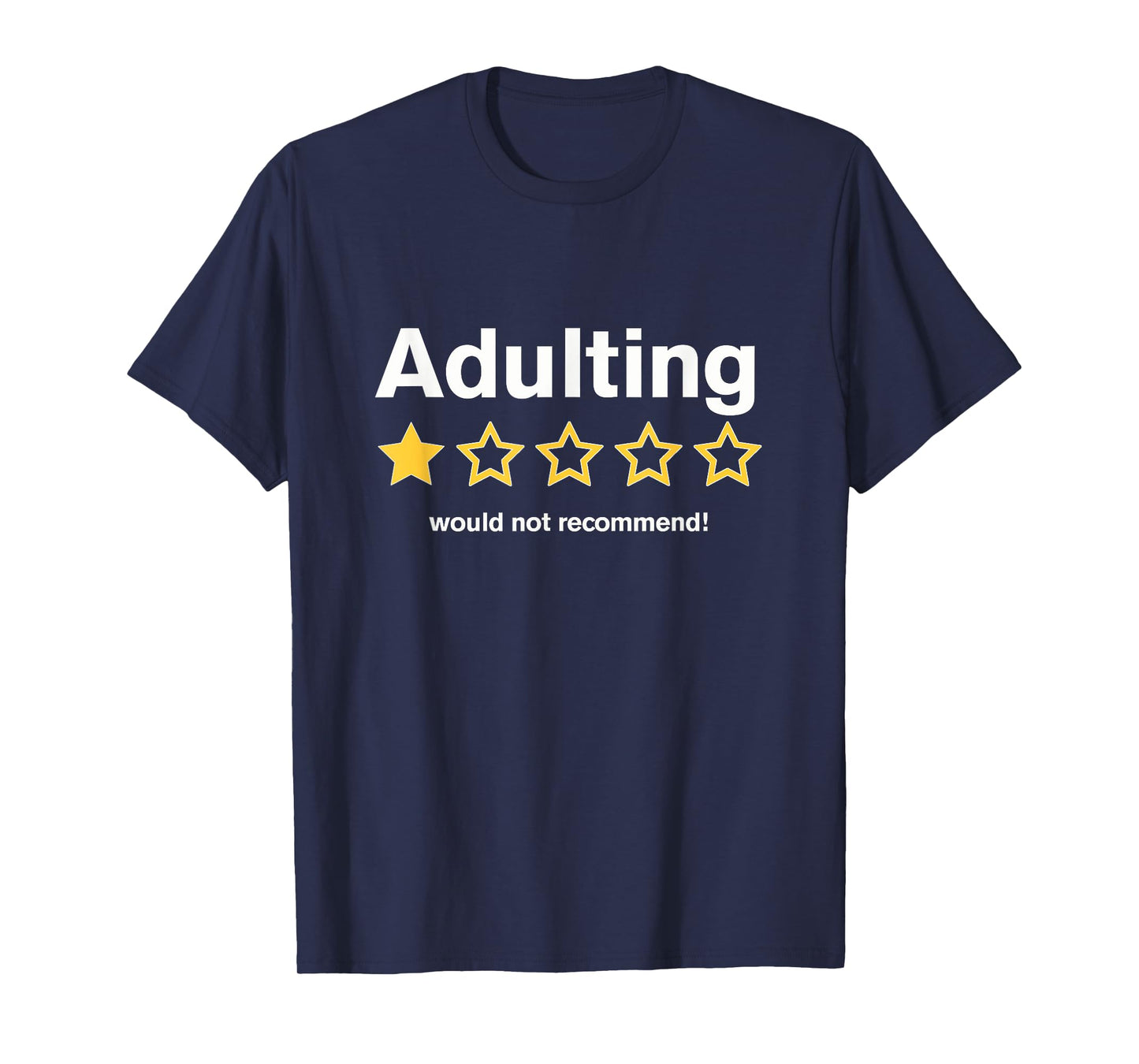 Adulting Would Not Recommend Funny Review One Star T-Shirt