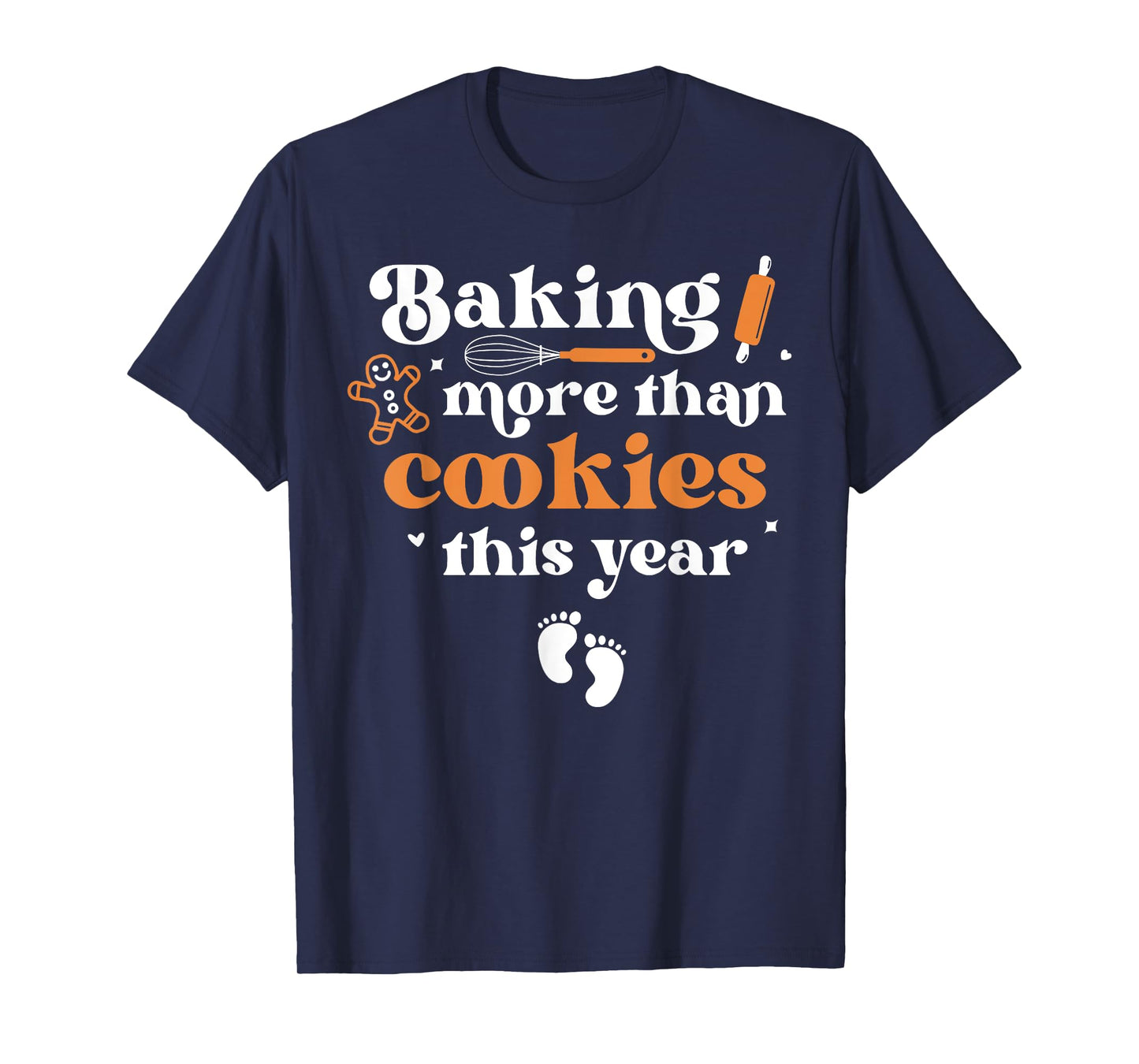 Baking More Than Cookie This Year Christmas Baby Annoucement T-Shirt