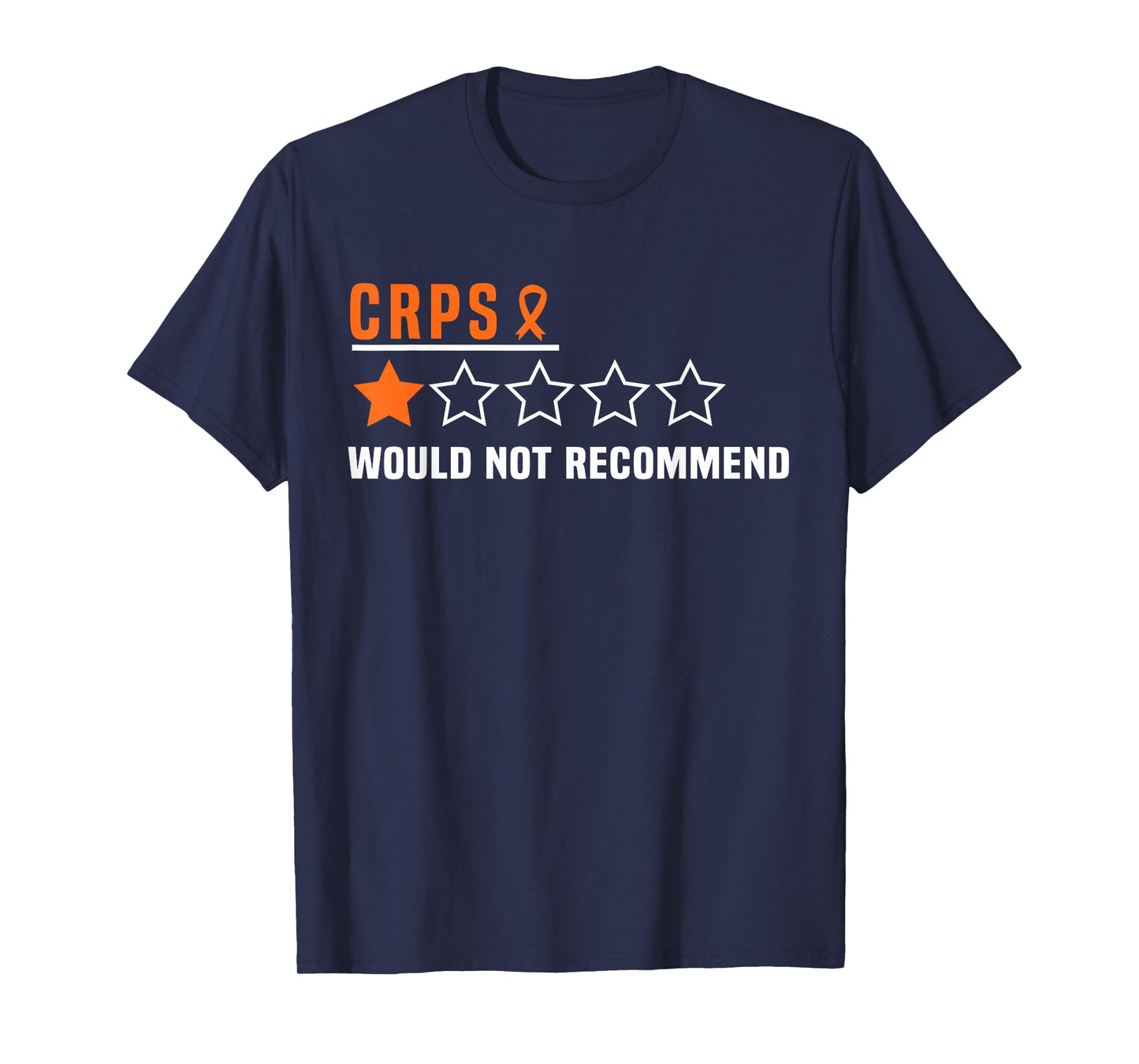 CRPS I would not recommend Crps Warrior Rsd CRPS Awareness T-Shirt