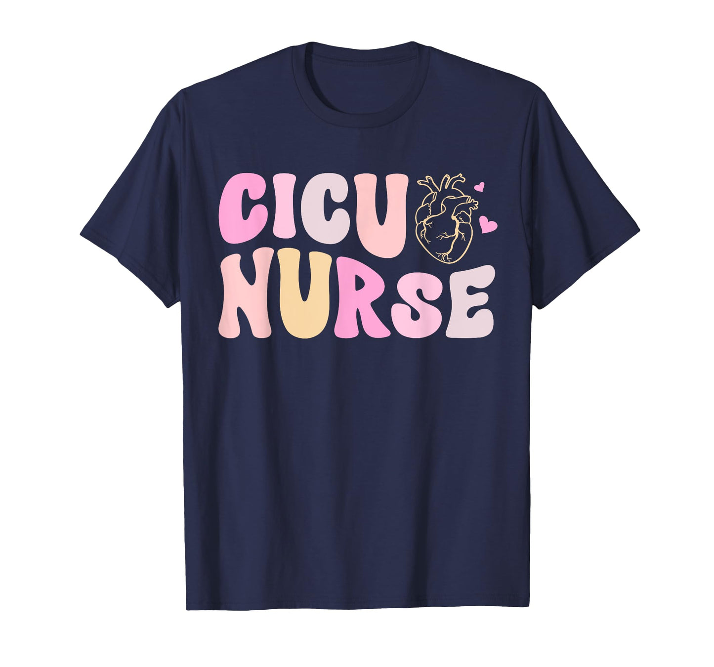 CICU Nurse Groovy Cardiac Intensive Care Unit Appreciation T-Shirt