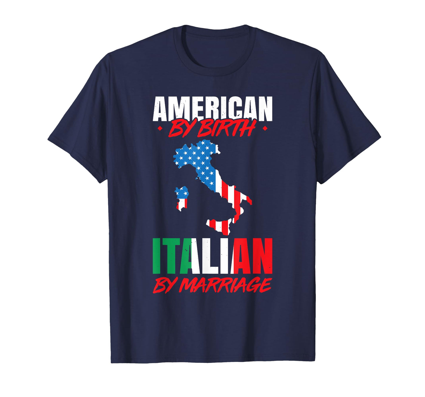 American By Birth Italian By Marriage Funny Italian Sayings T-Shirt