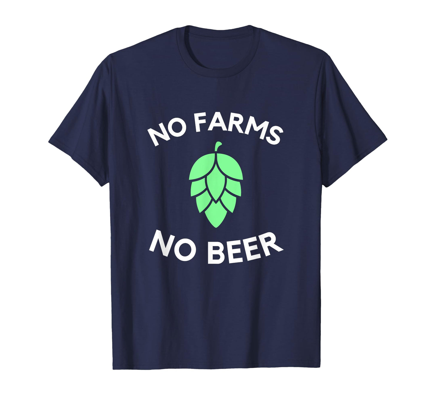 Craft Beer Hop Farmer T-Shirt | No Farms No Beer Tee