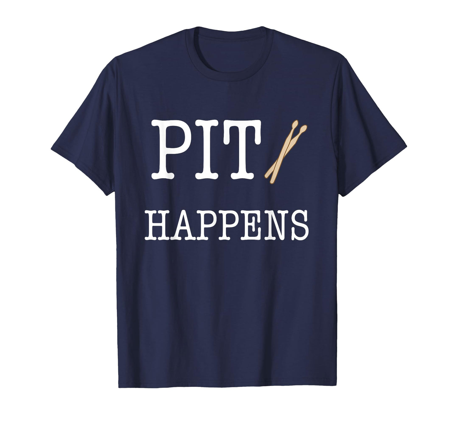 Marching Band Pit Happens Drumline Drummer Pit Shirt T-Shirt