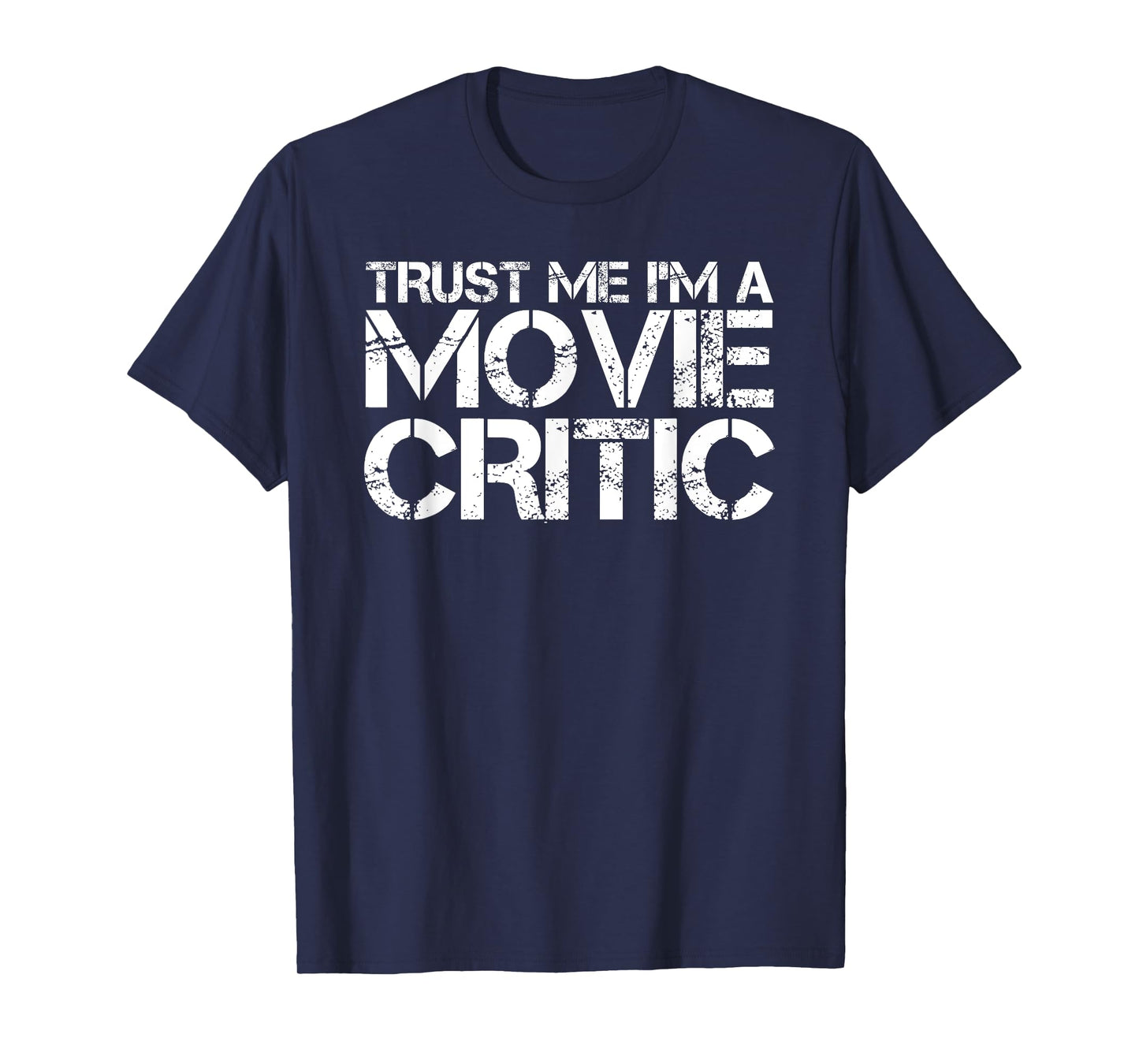 TRUST ME I'M A MOVIE CRITIC Shirt Funny Film Gift Idea T-Shirt
