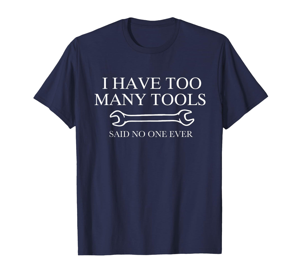 Funny DIY Shirt I Have Too Much Tool Husband T-Shirt