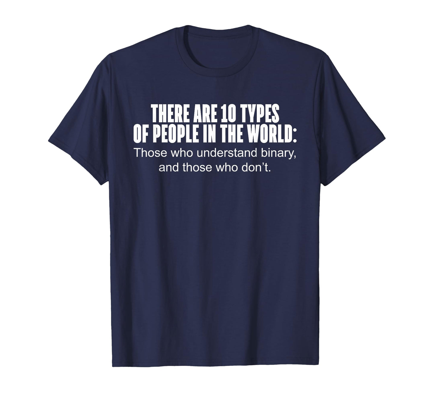 10 Types of People Those Who Understand Binary T-Shirt T-Shirt