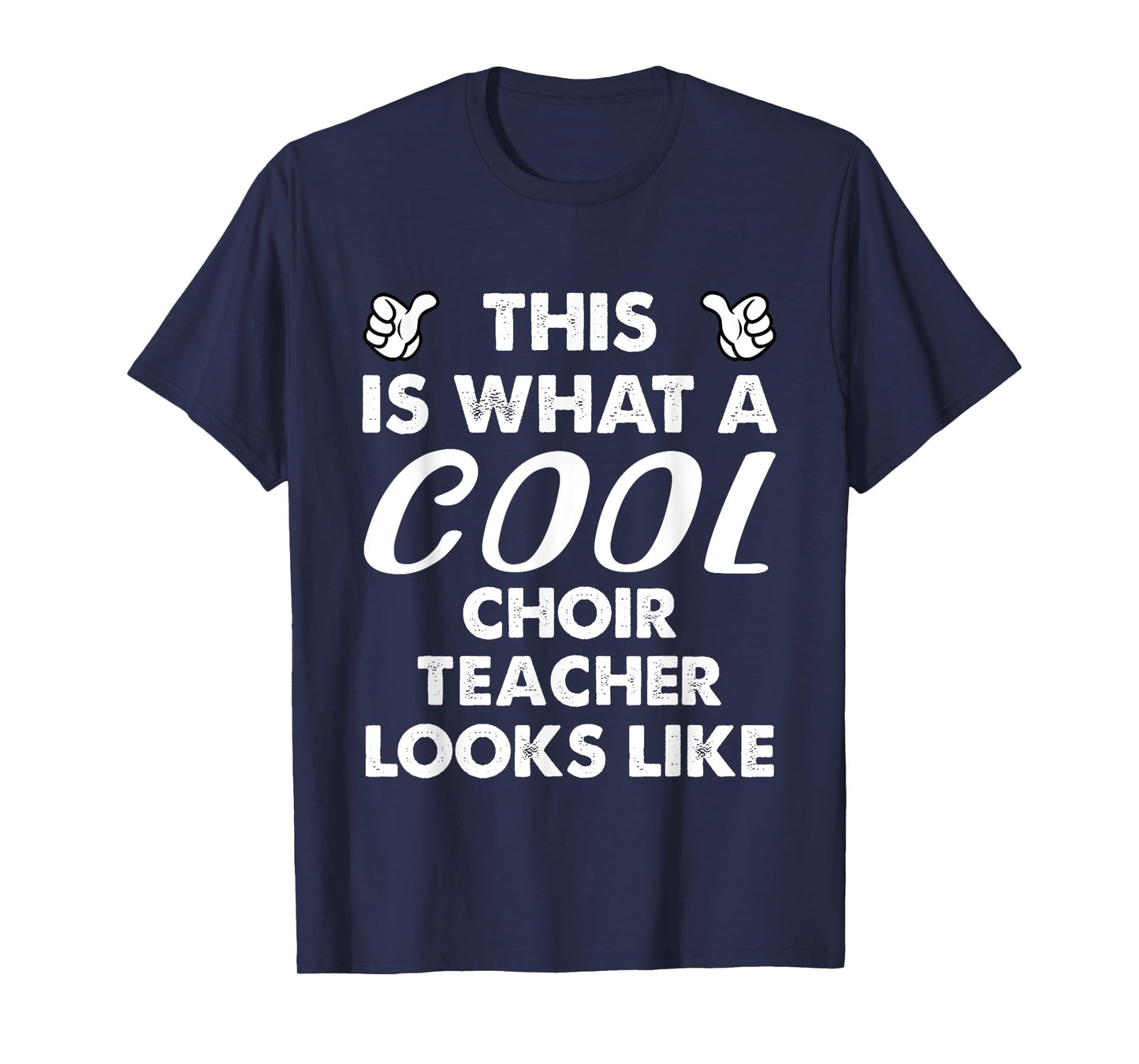 This Is What A Cool Choir Teacher Looks Like T-Shirt for Men Women
