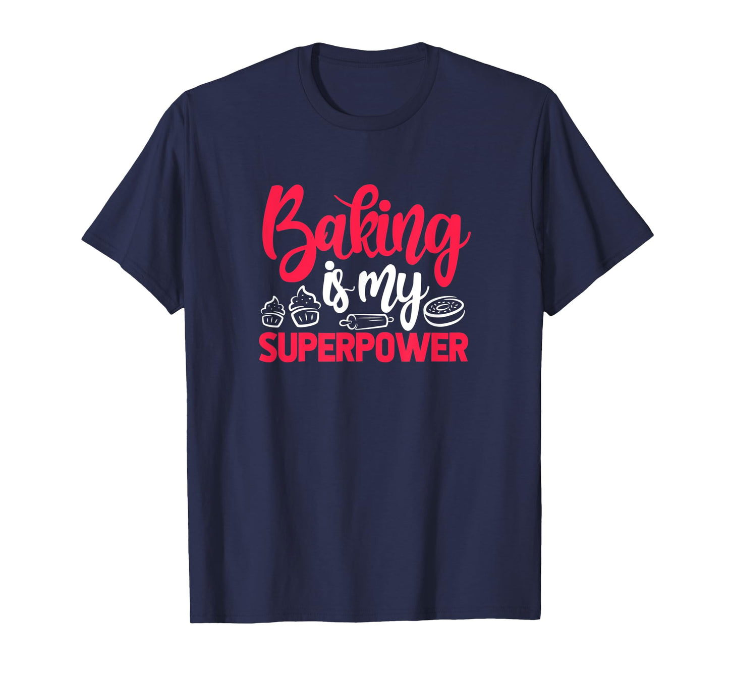 Baking Is My Superpower Funny Baker Pastry Chef T-Shirt