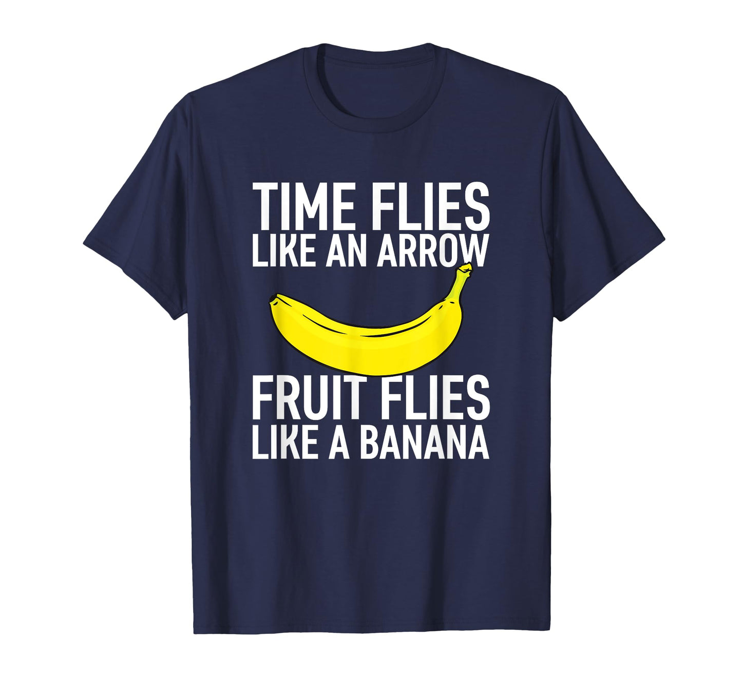 Time Flies like an Arrow, Fruit Flies like a Banana T-Shirt