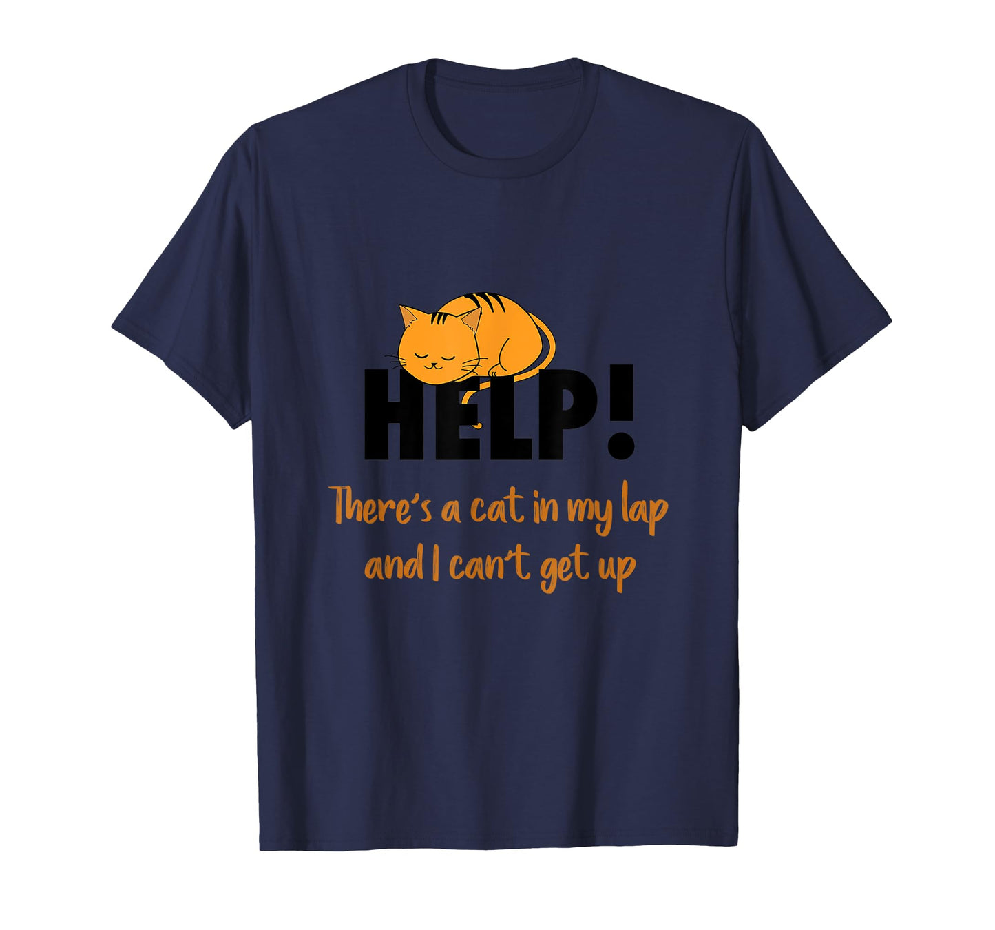 HELP! There's a cat in my lap Men Women Girls Kids T-Shirt