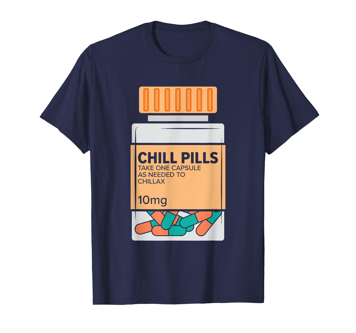 Chill Pills Medical Relax Nursing Medicine Funny Nurse T-Shirt