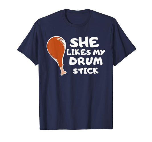 Funny Couple Matching Thanksgiving She Likes My Drum Stick T-Shirt