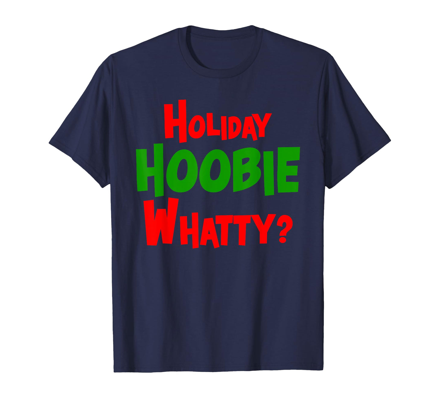 Holiday Hoobie Whatty? Black Unisex Casual Christmas T-Shirt
