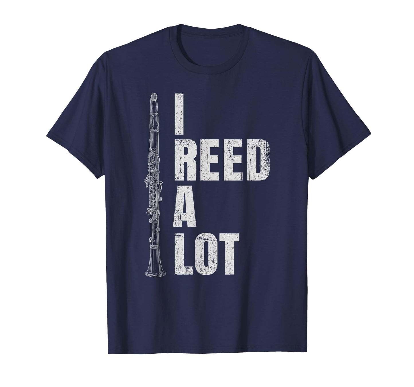 Funny Clarinet Word Game I Reed A Lot Clarinet Player T-Shirt