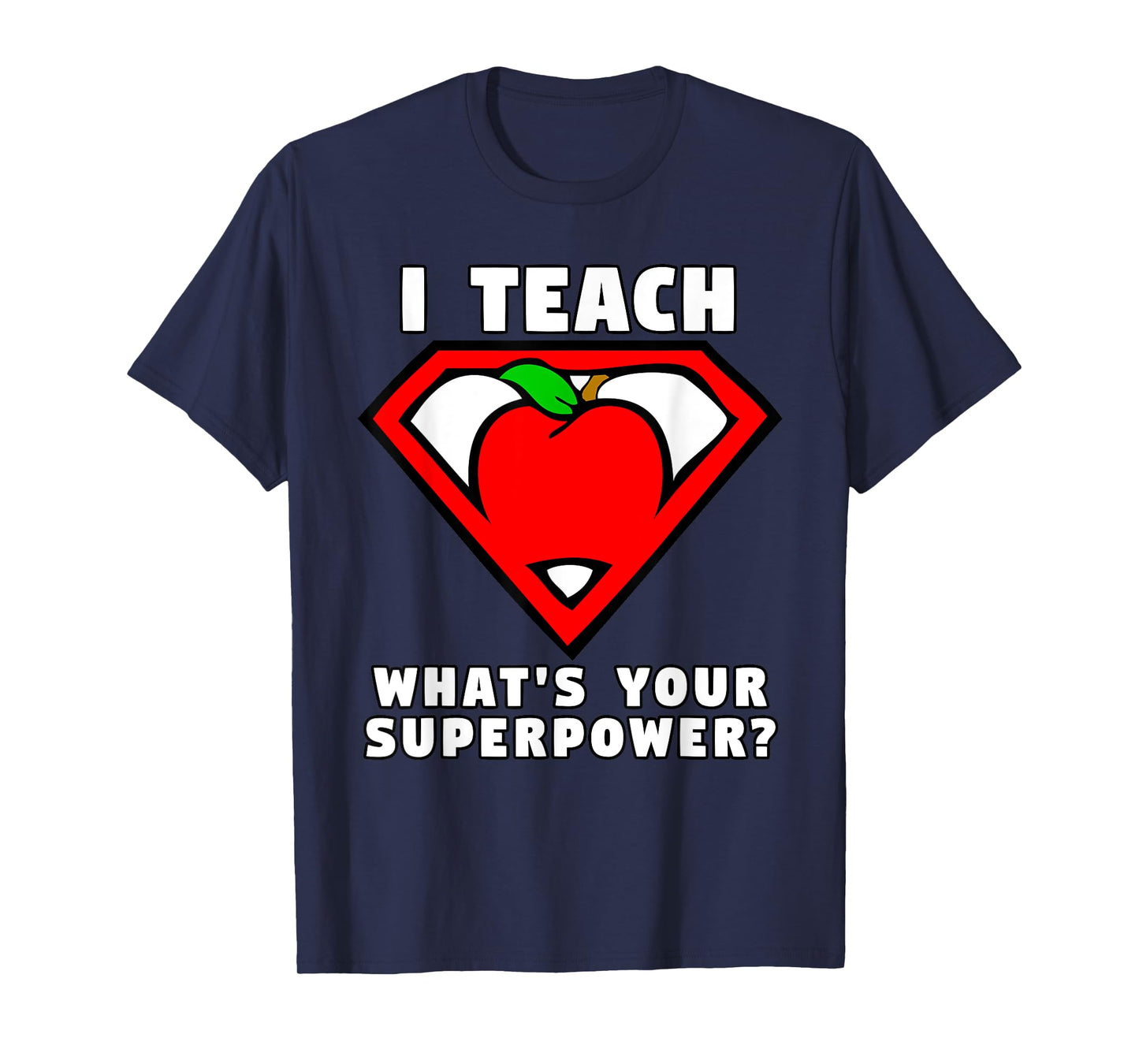 I Teach What's Your Superpower Superhero Teacher Apple Shirt T-Shirt