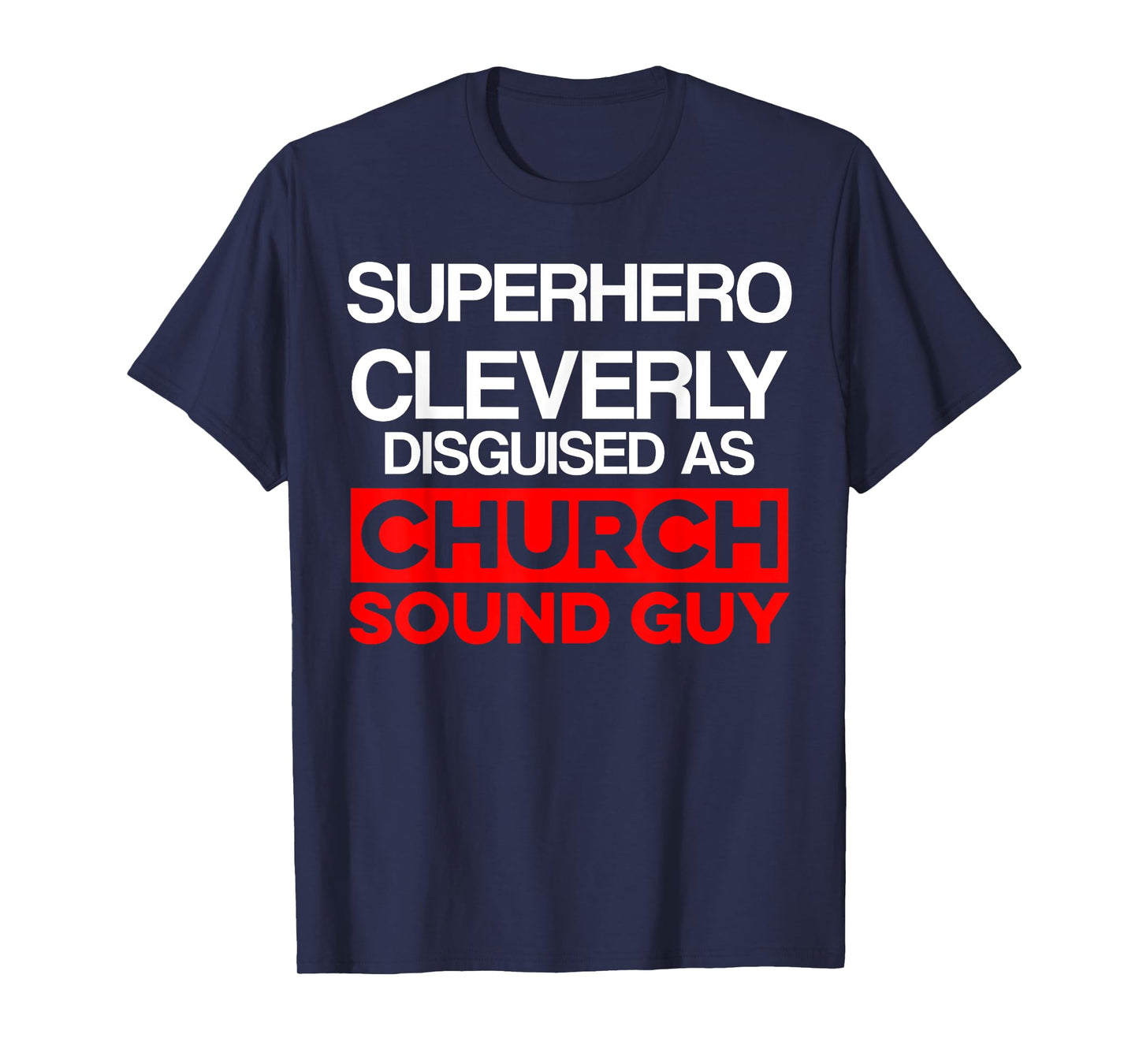Church Sound Guy Cleverly Audio Tech Engineer T-Shirt