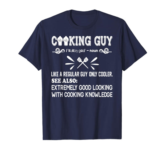 Cooking Guy Definition Funny cooking lovers quote for cooker T-Shirt