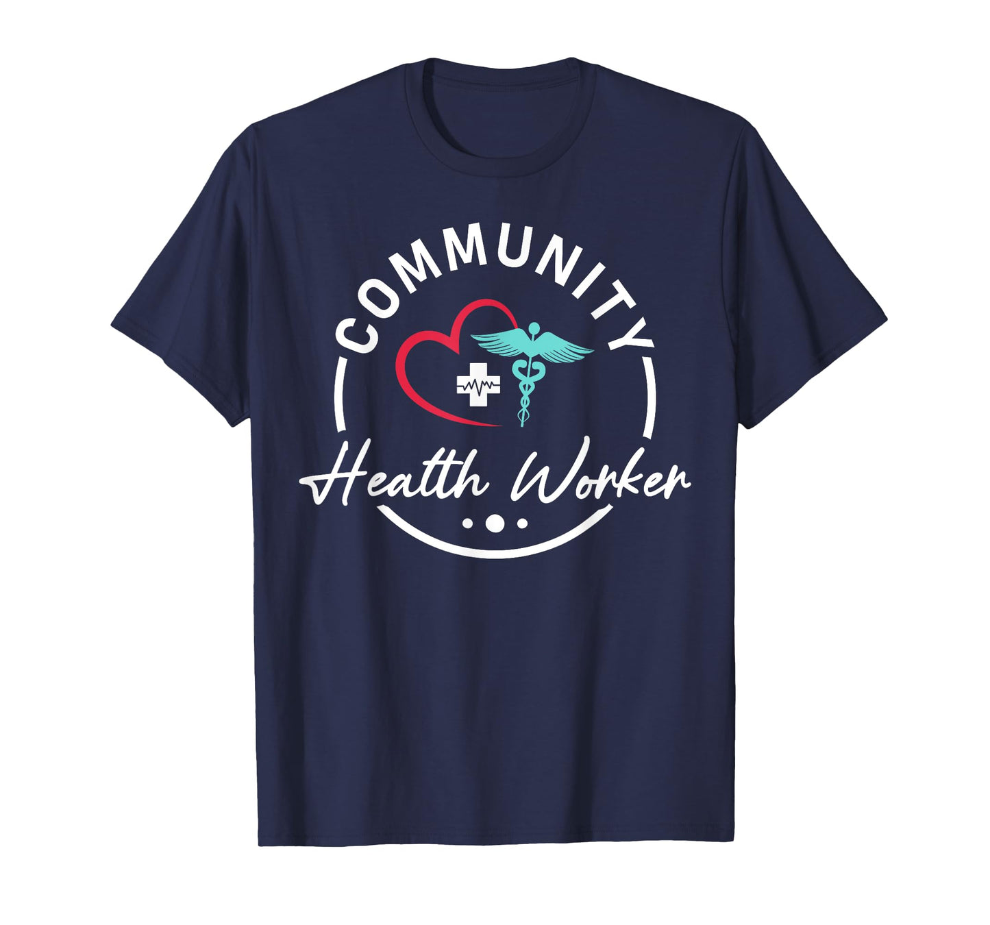 Community Health Worker Appreciation Healthcare T-Shirt