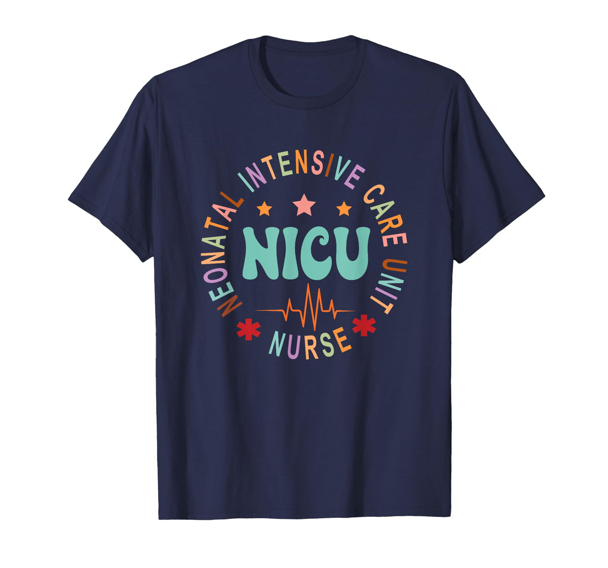 NICU Nurse Neonatal Intensive Care Unit Funny Nurse T-Shirt