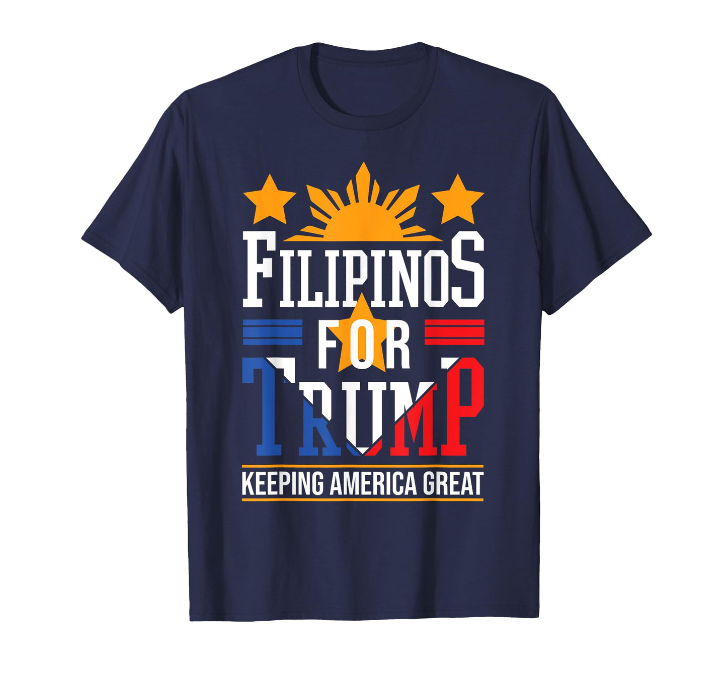 Filipinos For Trump Philippines Keeping America Great T-Shirt