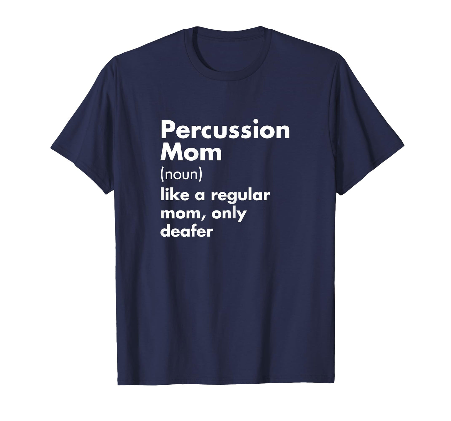 Percussion Mom Noun Like A Regular Mom Only Deafer T-Shirt