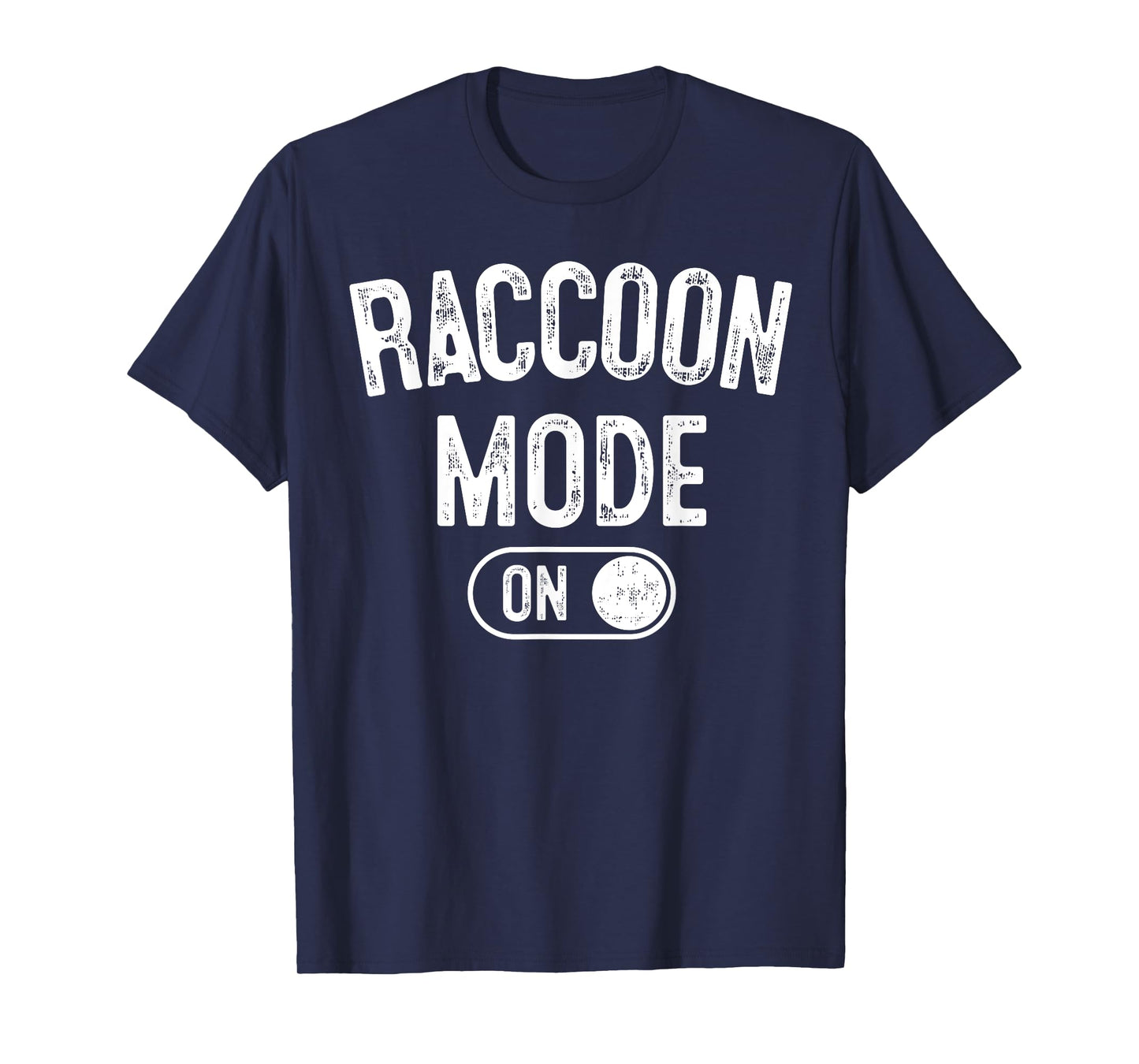 Raccoon Mode On Costume Funny Trash Panda Gift Animal Lover T-Shirt