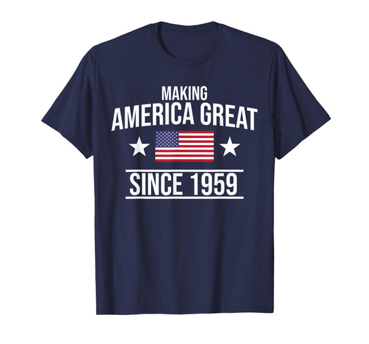 Making America Great Since 1959 Birthday T-Shirt