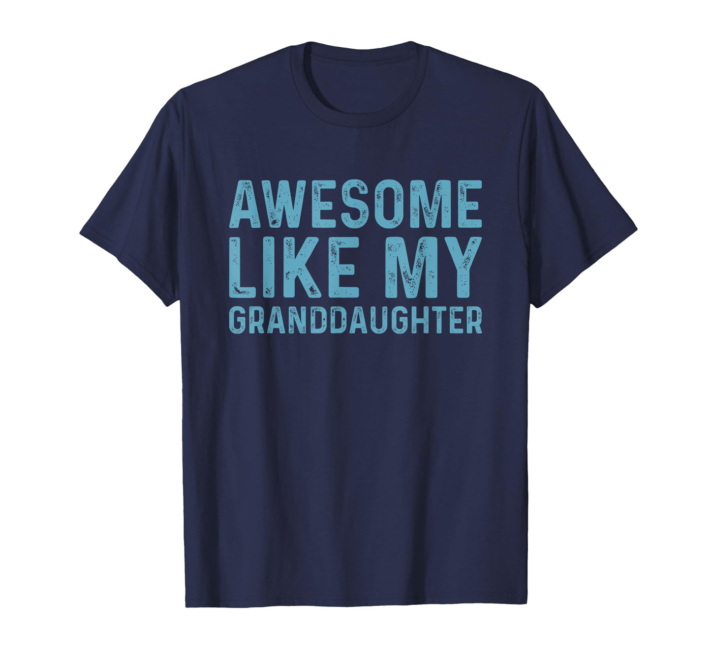 Awesome Like My Granddaughter T-Shirt