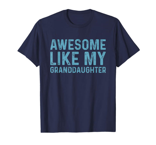 Awesome Like My Granddaughter T-Shirt