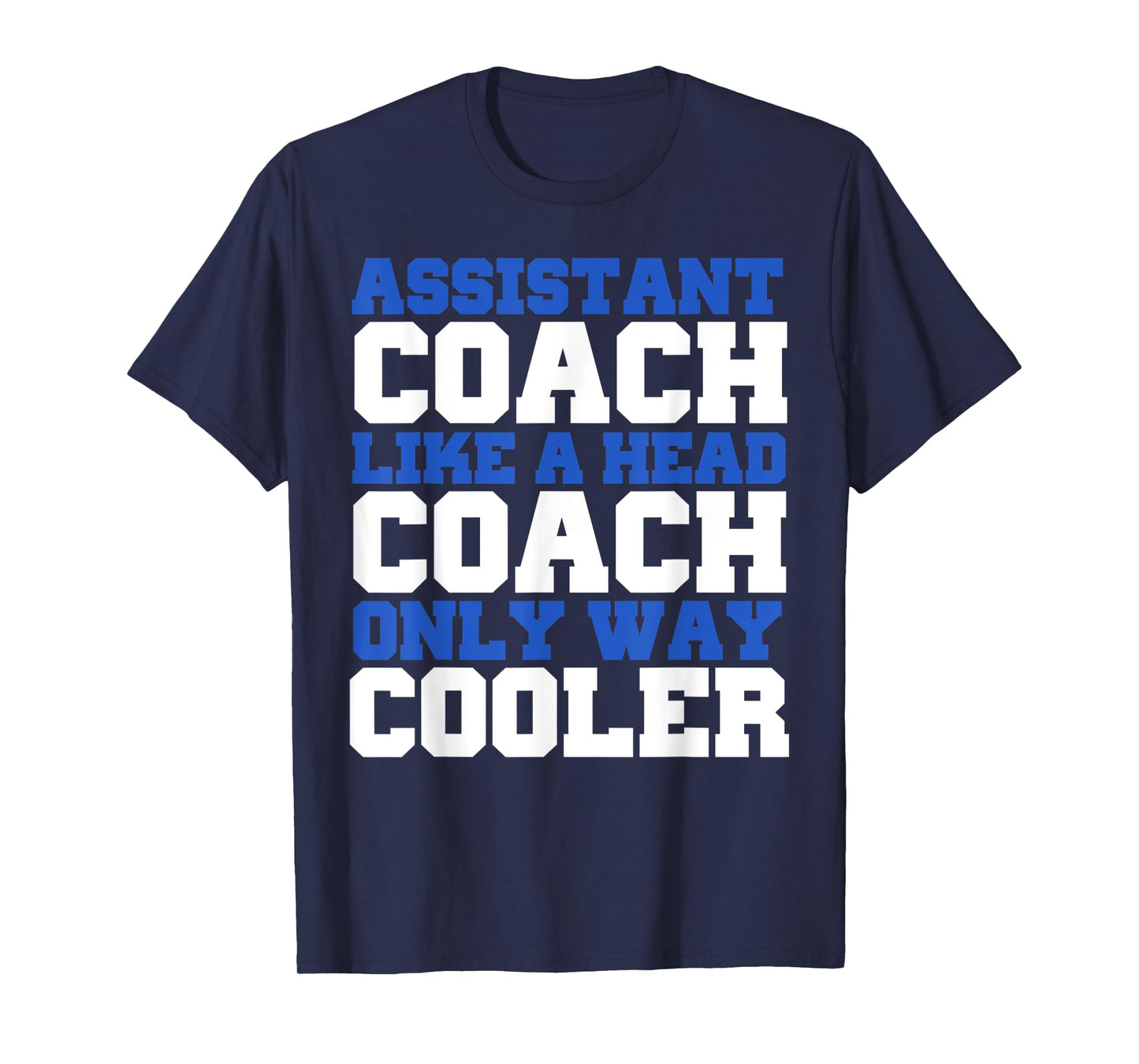 Assistant coach like a head coach only way cooler T-Shirt