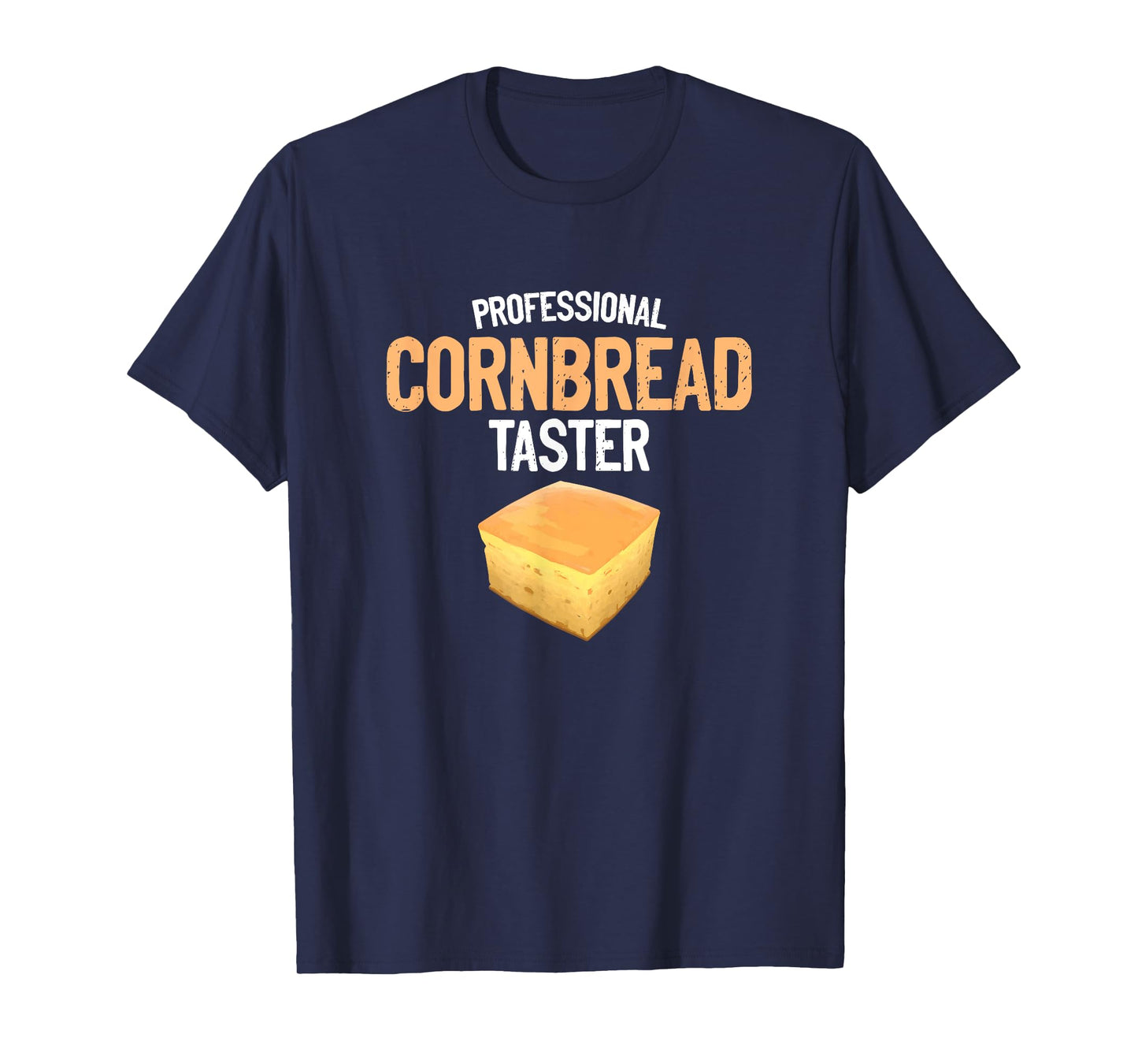Cornbread Taster Baking Baker Thanksgiving Food Cornbread T-Shirt
