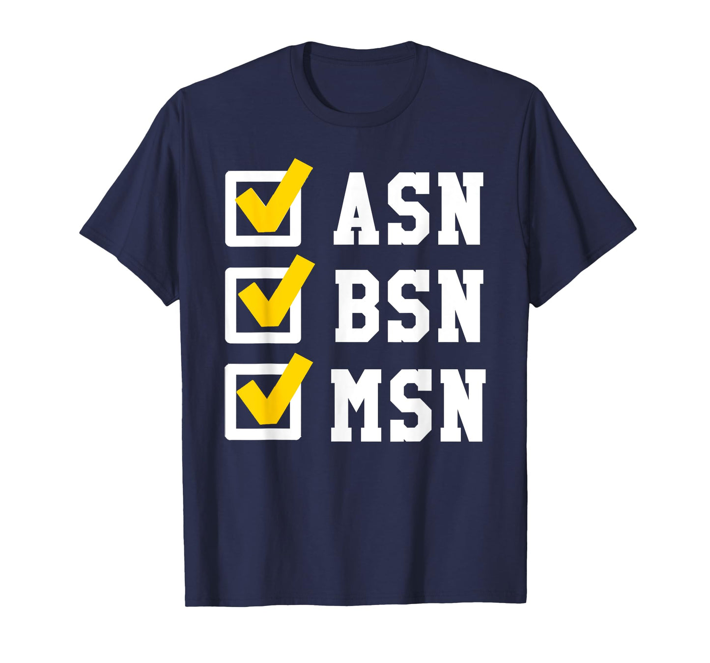 ASN BSN MSN Nursing Degree Checklist Funny Graduation Gift T-Shirt