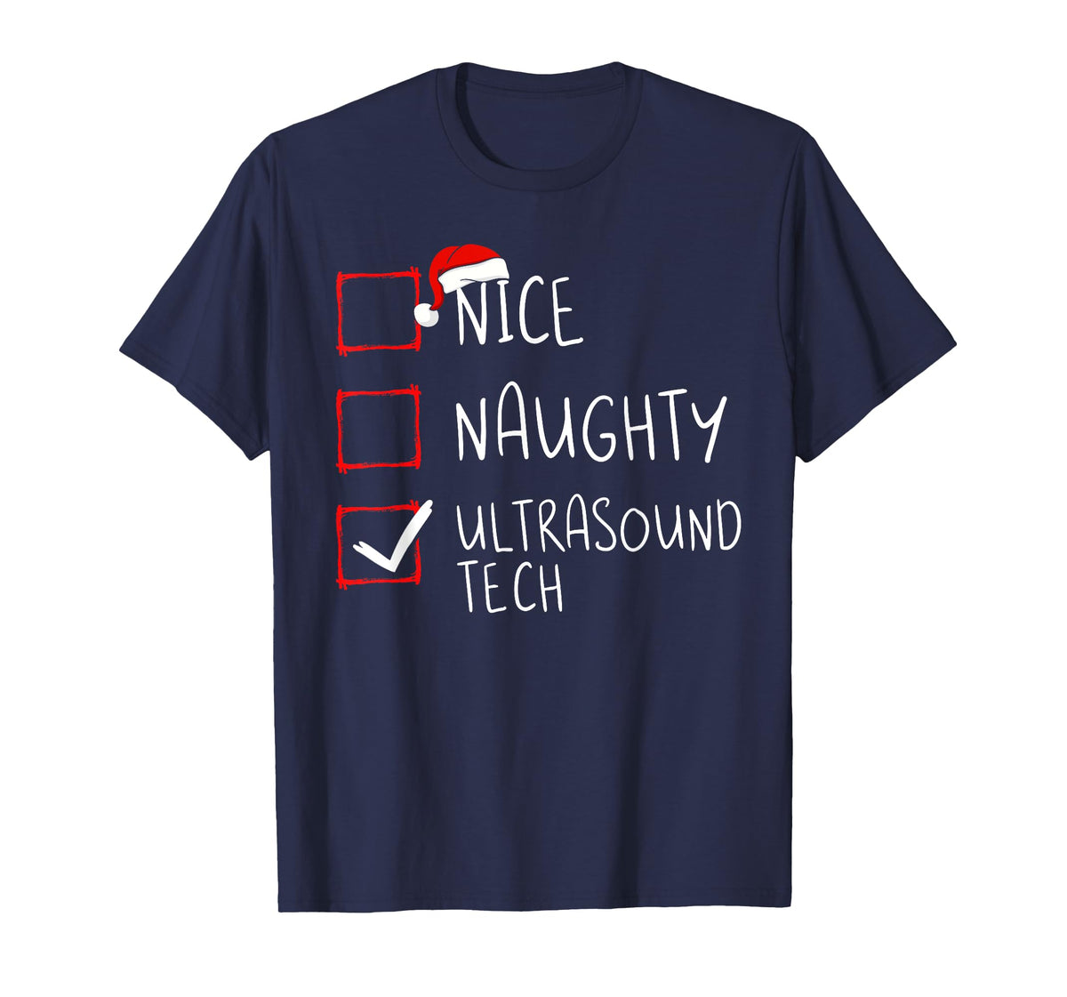 Nice Naughty Ultrasound Tech Christmas List Santa T-Shirt