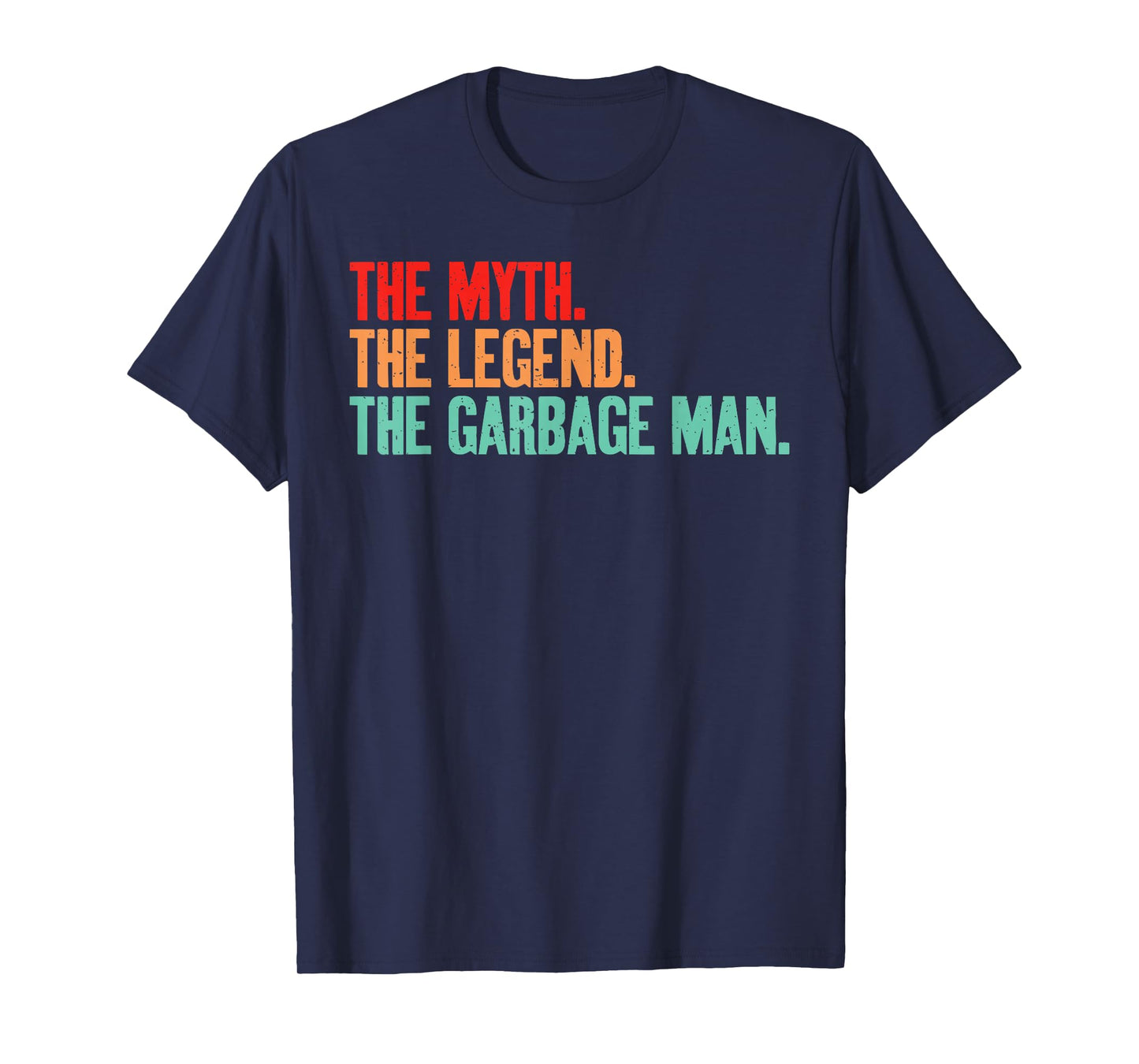 The Myth The Legend The Garbage Man T-Shirt