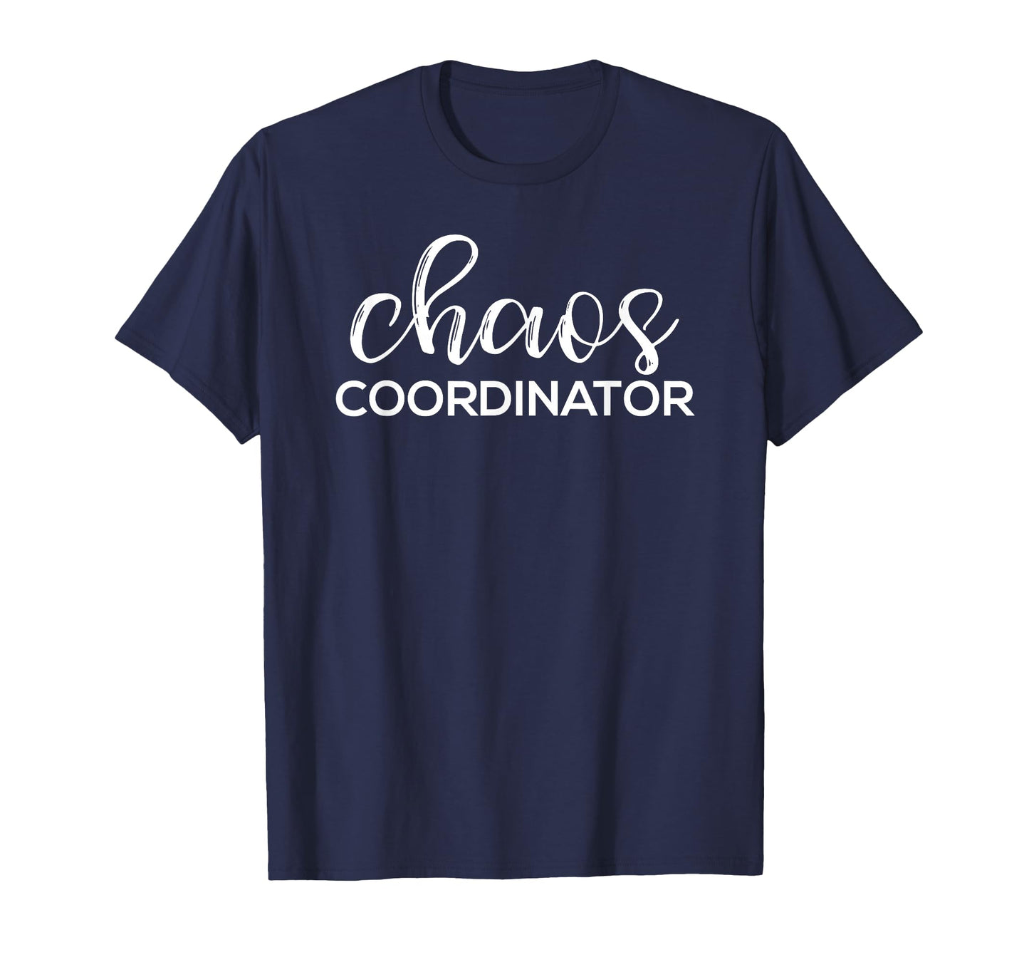 Chaos Coordinator Funny Printed Graphic Mom Babysitter Nanny T-Shirt