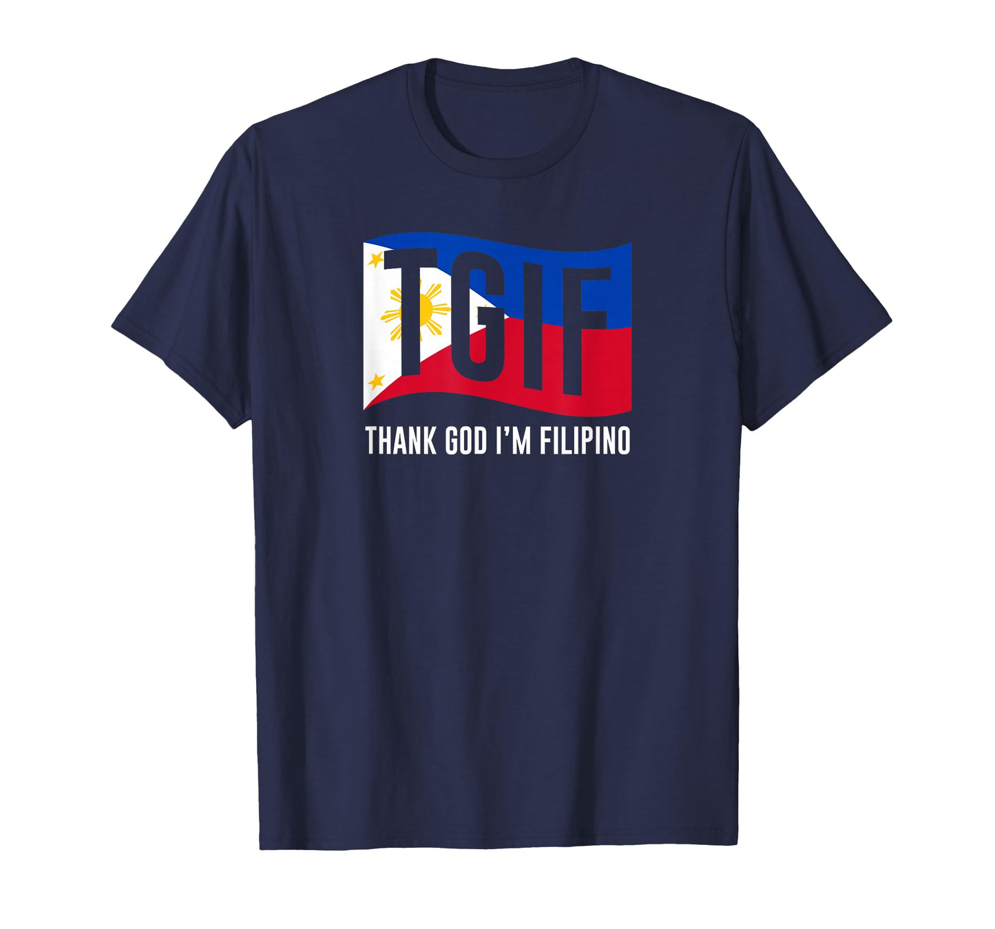 Thank God I'm Filipino for Filipino Americans T-Shirt