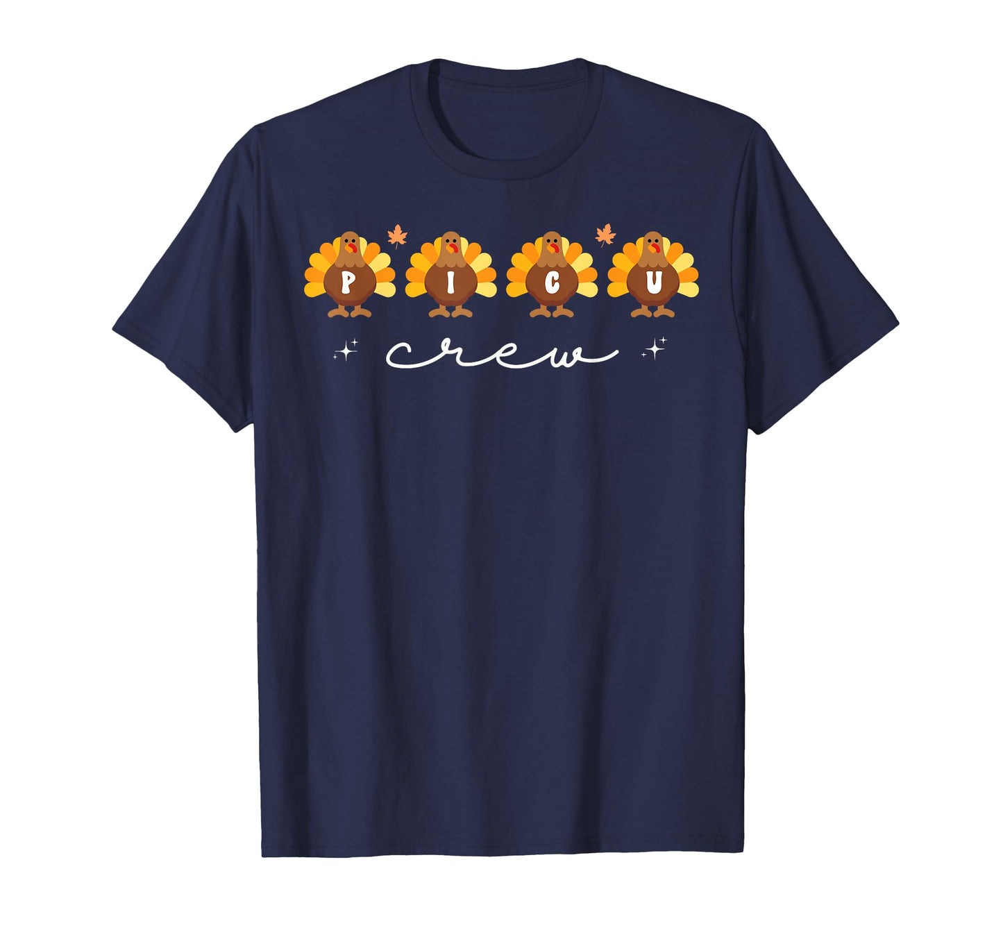 Cute Turkeys PICU Crew Nurse Pediatric ICU Fall Thanksgiving T-Shirt