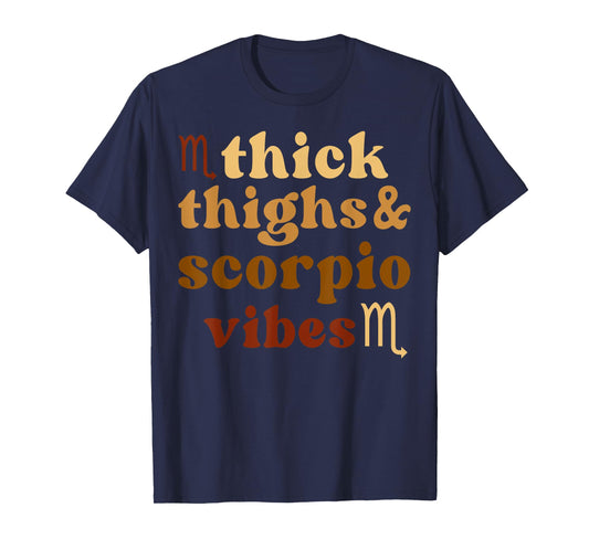 Thick Thighs Scorpio Vibes Zodiac Sign Black Women Girls T-Shirt